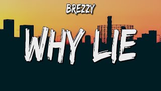 BREZZY - Why Lie (Lyrics)