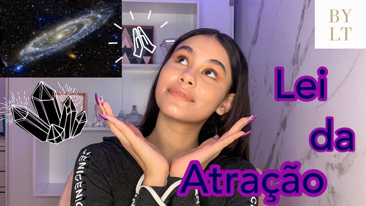 LEI DA ATRAÇÃO - O QUE É/ COMO USAR/ OQ QUE NÃO FAZER