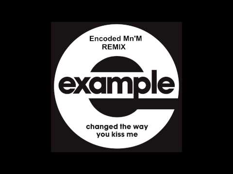 Example - Changed The Way You Kiss Me (Mike Candys Remix)
