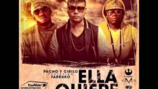 Ella Quiere (Remix) - Pancho &amp; Cirilo Ft. Farruko &amp; Gotay El Autentiko (HD)