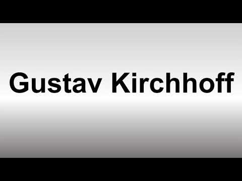 How to Pronounce Gustav Kirchhoff