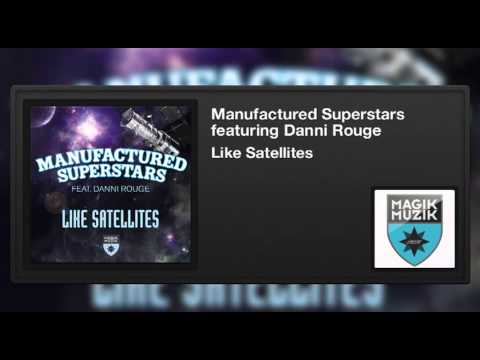 Manufactured Superstars featuring Danni Rouge - Like Satellites