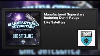 Manufactured Superstars featuring Danni Rouge - Like Satellites