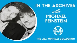 In the Archives with Michael Feinstein: The Liza Minnelli Collection