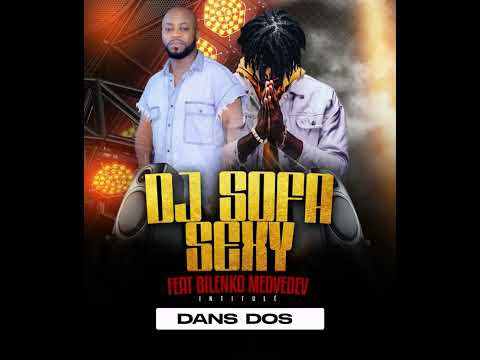 DJ SOFA SEXY FEAT BILENKO MEDVEDEV (DANS DOS)