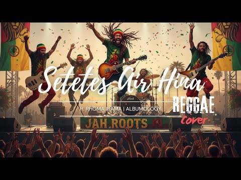 Setetes Air Hina - H. Rhoma Irama Reggae Cover | Albumology Reggae SKA Cover 
