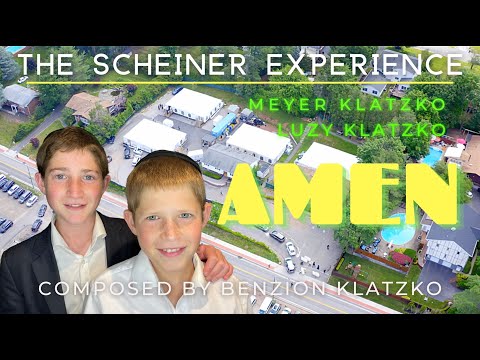 AMEN אמן - The Scheiner Experience - Luzy and Meyer Klatzko - Composed by Benzion Klatzko