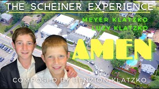 AMEN אמן - The Scheiner Experience - Luzy and Meyer Klatzko - Composed by Benzion Klatzko