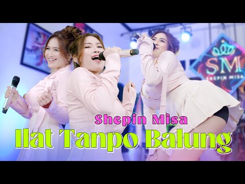 ILAT TANPO BALUNG - SHEPIN MISA | ILAT TANPO BALUNG WES DITULUNG MALAH MENTUNG