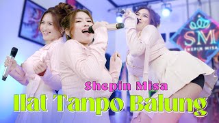 Download lagu ILAT TANPO BALUNG - SHEPIN MISA | ILAT TANPO BALUNG WES DITULUNG MALAH MENTUNG mp3