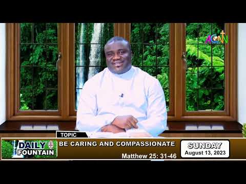 DAILY FOUNTAIN DEVOTIONAL OF AUGUST 13, 2023 - THE REV'D. CANON ENEMO CHIDI C.