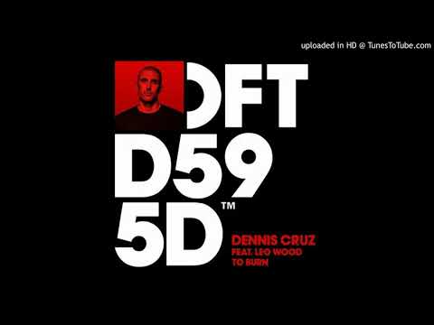Dennis Cruz feat. Leo Wood - To Burn (Extended Mix)