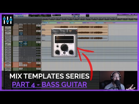 Mix Template Series — Bass Guitar (Part 4)