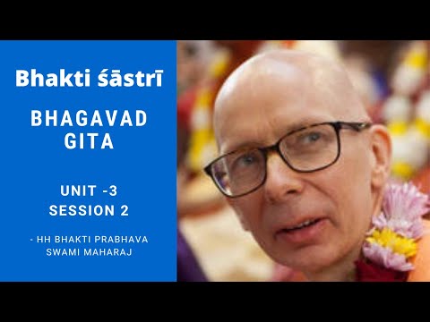 Bhakti Sastri - UNIT 3, Session 2 - 26 June, 2022 - HH Bhakti Prabhava Swami Maharaj