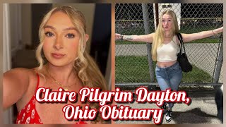 Claire Pilgrim Dayton, Ohio Obituary – Community Mourns Her Passing