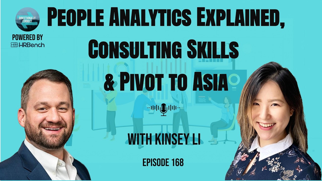 People Analytics Explained, Consulting Skills & Pivot to Asia - Kinsey Li - #168