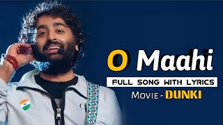 Arijit Singh: O Maahi (Lyrics) | Dunki | Shah Rukh Khan, Taapsee Pannu | Vicky Kaushal, Boman Irani