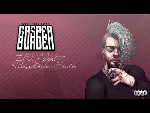 Gasper Burden - If U Wvnt [Dope Clown Tapes]