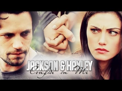 [Jackson & Hayley] ••• Confide in Me •••