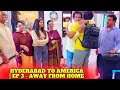 HYDERABAD TO AMERICA EP 3 AWAY FROM HOME Mini Series