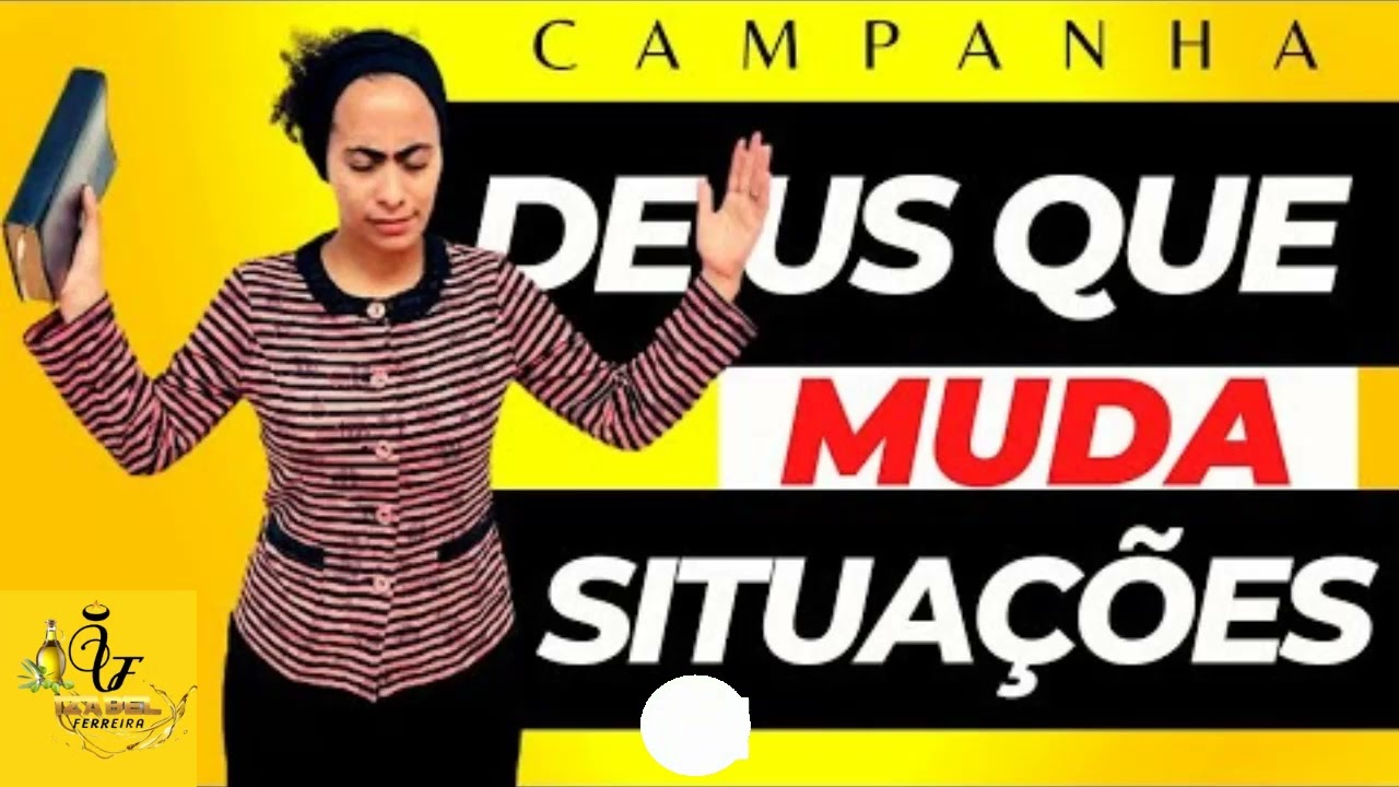 🔴 7 DIAS DE CAMPANHA DEUS QUE MUDA SITUAÇÕES - COM EV. IZABEL FERREIRA