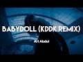 Ari Abdul - BABYDOLL (KDDK Remix)