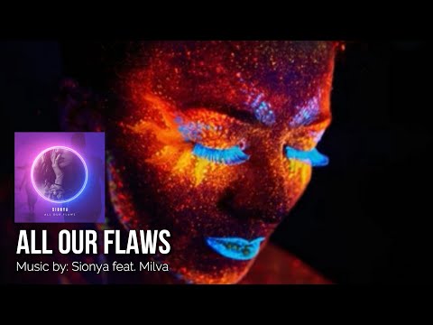 ALL OUR FLAWS: Sionya feat. Milva IWRITE TV #AllOurFlaws #Sionya #Milva #RnB #2010s_Pop #PopMusic