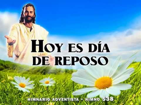 Himno #538 -Hoy es Día de Reposo
