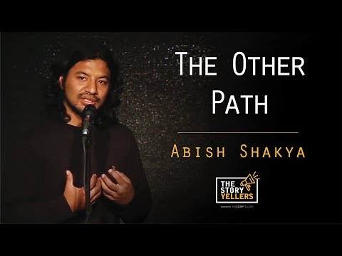 The Storyyellers: The Other Path - Mr. Abish Shakya