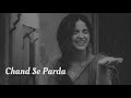 Chand Se Parda Kijiye ( Slowed Reverb ) 90s Song| LoFi747|