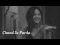 Chand Se Parda Kijiye Slowed Reverb 90s Song LoFi747