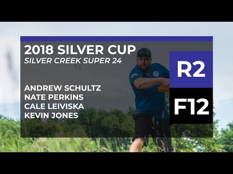 2018 Silver Cup • R2 F12 • Andrew Schultz • Nate Perkins • Cale Leiviska • Kevin Jones