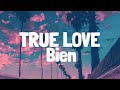 Bien - True Love (Lyrics) | A COLORS SHOW