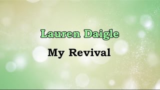 My Revival - Lauren Daigle [lyrics] HD