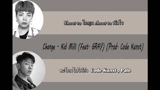 [THAISUB &amp; KARAOKE]  Change - Kid Milli (Feat. GRAY) (Prod. Code Kunst)