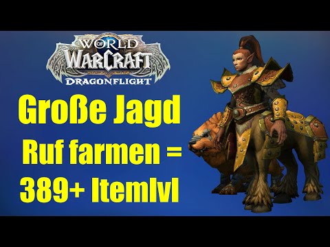 Große Jagden unendlich Ruf farmen für 389+ Itemlvl | WoW Dragonflight