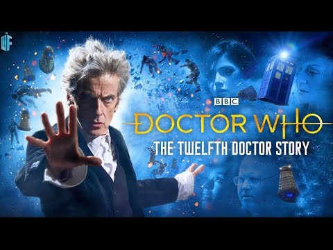 The Twelfth Doctor Story | Doctor Who