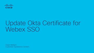 How to Update the Okta Certificate for Webex SSO | Identity Management Made Simple