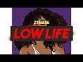ZieZie - Low Life (OFFICIAL AUDIO)