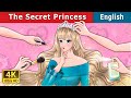 The Secret Princess | Stories for Teenagers | @EnglishFairyTales