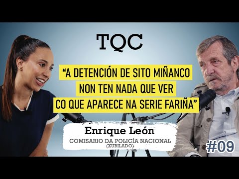 TQC #09 | Enrique León (Comisario da Policía Nacional xubilado)