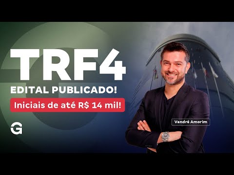 Concurso TRF 4 | Análise de Edital Publicado: Iniciais de até R$ 14 mil!