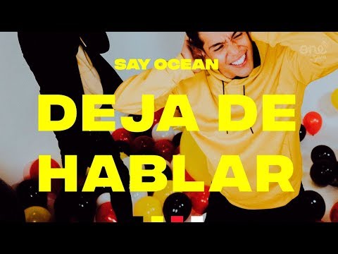 Say Ocean - Deja de Hablar  (Official Video)