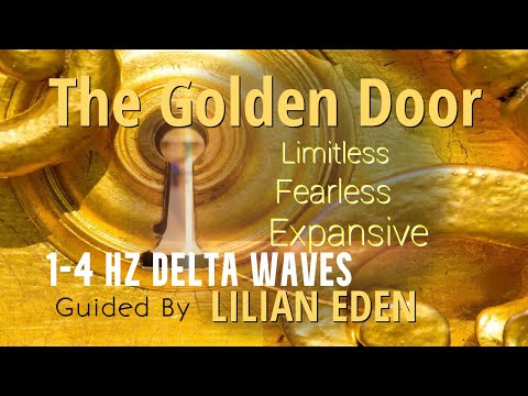 The Golden Door- #DeltaWaves ( 1-4 HZ) #guidedmeditation w/Lilian Eden