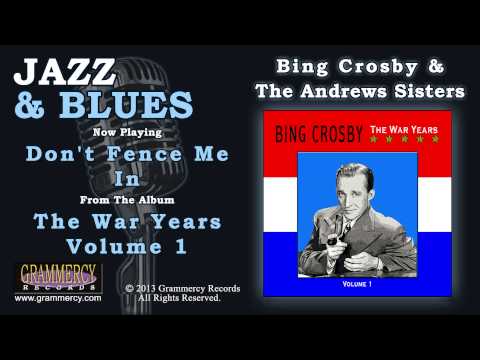Bing Crosby & The Andrews Sisters - Don't Fence Me In