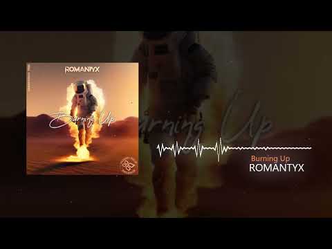 Romantyx - Burning Up (Original Mix) [ Fuzion Four Records ]