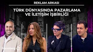 Reklam Arkası - Türk Dünyasında Pazarlama ve İletişim İşbirliği | 2 Ekim 2026