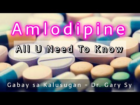 Amlodipine: All U Need To Know - Dr. Gary Sy