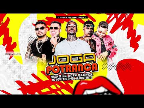 JOGA POTRANCA- NEGUIN DA BASE, MC WM! MCKADINHOJK, MC JHOWZINHO ( PROD. VILAO NO BEAT )