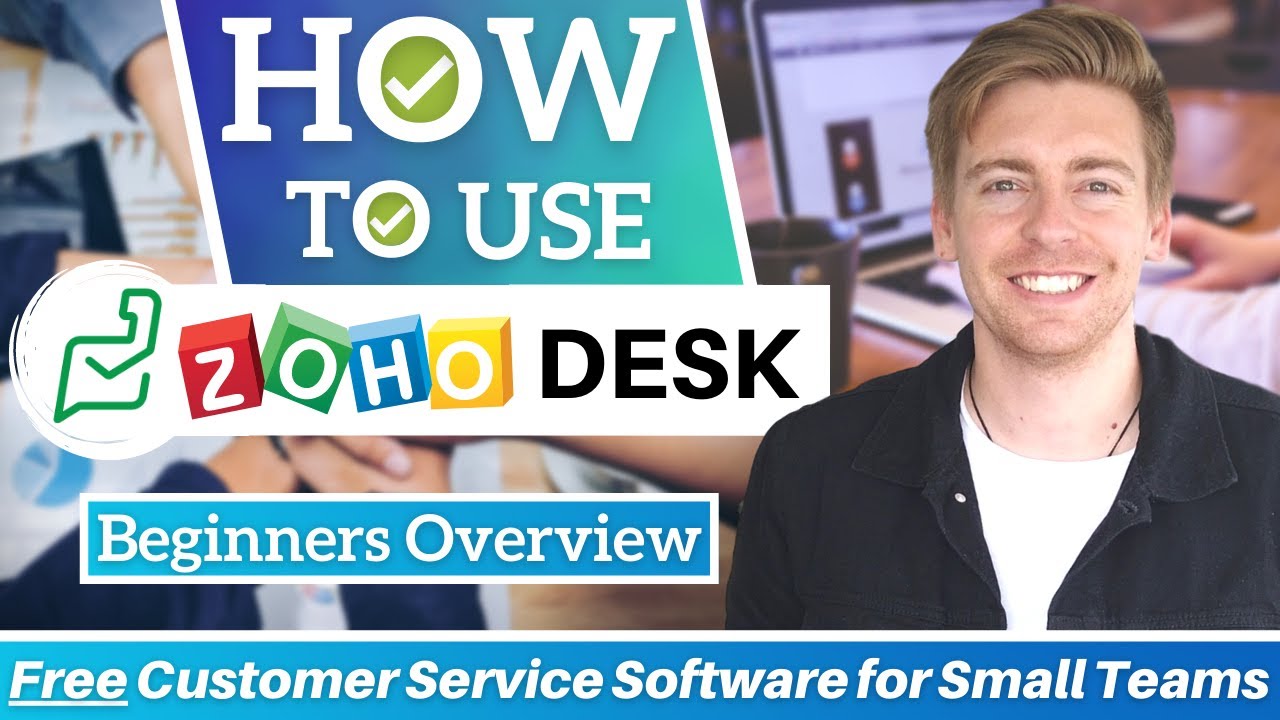 Zoho Desk Tutorial for Beginners Small Teams